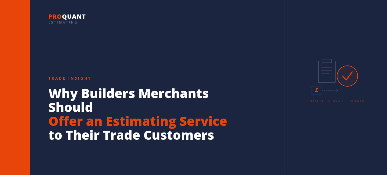 Why Builders Merchants Should Offer an Estimating Service to Their Trade Customers