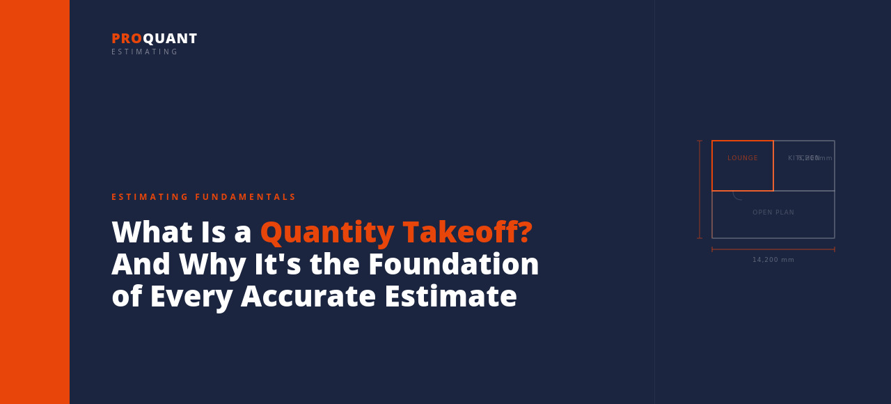 What Is a Quantity Takeoff? And Why It's the Foundation of Every Accurate Estimate