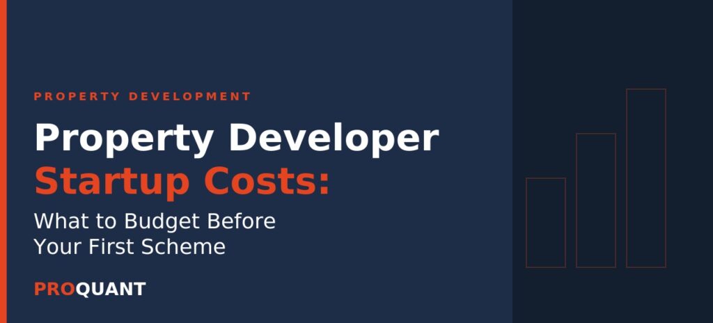 Property Developer Startup Costs: What to Budget Before Your First Scheme