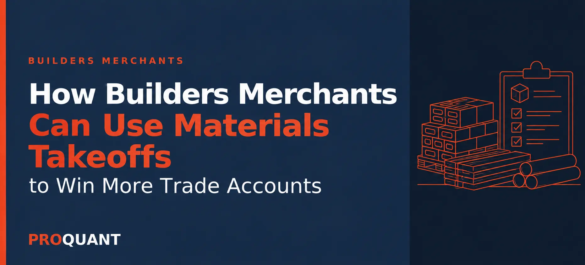 How Builders Merchants Can Use Materials Takeoffs to Win More Trade Accounts